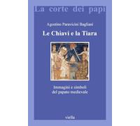 Le chiavi e la tiara. Immagini e simboli del papato medievale