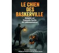 Le Chien des Baskerville en Français Facile: French Graded Reader (Level A2) - Learn French with Sherlock Holmes (Simplified for Beginners)