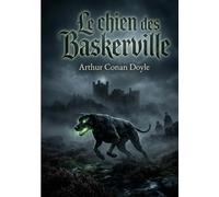 Le chien des Baskerville: un roman de Arthur Conan Doyle