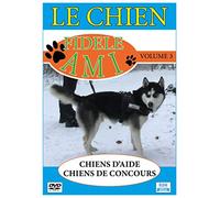 Le Chien, Fidèle ami - Volume 3 : Chiens d'aide - Chiens de concours