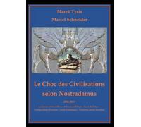 Le Choc des Civilisations selon Nostradamus