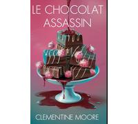 Le Chocolat Assassin: Mystère Cosy (Les Mystères Douillets de Ginger Burnet)