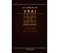 Le Chocolat Vrai - Guide du connaisseur