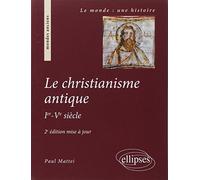 Le christianisme antique - 2e édition mise à jour: Ier-Ve siècle