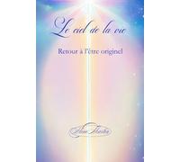 Le ciel de la vie: Retour à l'être originel