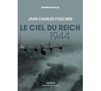 Le ciel du Reich 1944: La plus grande bataille aérienne de l'histoire