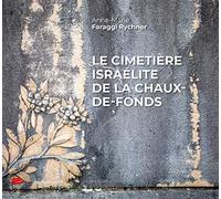 Le cimetière israélite de la Chaux-de-Fonds
