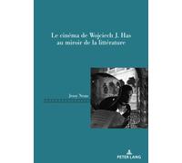 Le cinema de Wojciech J. Has au miroir de la litterature