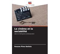 Le cinéma et la sociabilité: Dans la métropole contemporaine