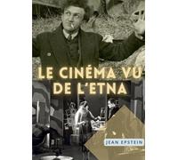 Le Cinématographe vu de l'Etna: Théorie du cinéma et esthétique avant-garde