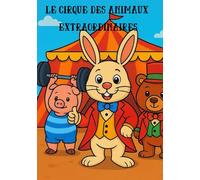 Le cirque des animaux extraordinaires