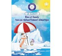 LE CLIMAT: Bino et Candy face au réchauffement climatique (Mission Développement Durable : Les Gardiens de la Planète)