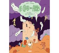 Le Club des Amis - tome 5: La Fête des monstres