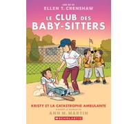 Le Club Des Baby-Sitters: N° 16 - Kristy Et La Catastrophe Ambulante