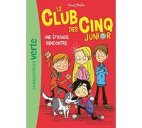 Le Club des Cinq Junior 03 - Une étrange rencontre (Le Club des Cinq Junior (3))