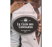 Le Club des Connards: Second du nom : Tome 1