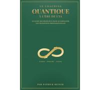 Le Coaching Quantique à l'Ère de l'IA: Le guide des praticiens pour accompagner les transitions professionnelles