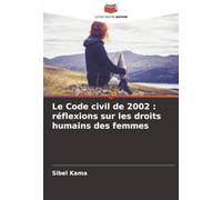 Le Code civil de 2002 : réflexions sur les droits humains des femmes