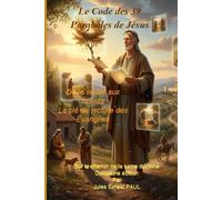 Le Code des 39 Paraboles de Jésus: De la veuve aux talents La clé de lecture des Évangiles