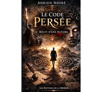 LE CODE PERSÉE: Récit d'une rature