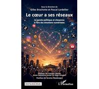 Le coeur a ses réseaux: La parole politique et citoyenne à l’ère des émotions numérisées