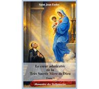 Le coeur admirable de la Très Sacrée Mère de Dieu - T1