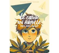 Le coeur en Braille, trois ans avant