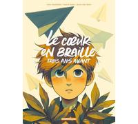 Le coeur en Braille, trois ans avant