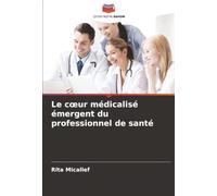 Le coeur médicalisé émergent du professionnel de santé