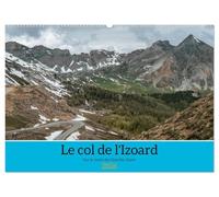Le col de l'Izoard sur la route des Grandes Alpes (Calendrier mural 2026 DIN A2 vertical), CALVENDO calendrier mensuel: Paysages magnifiques du col de l'Izoard