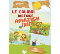 Le Colibri, Histoire Amazigh Rif: Ma premiere histoire en Langue Amazigh