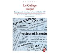 Le collège unique: Eclairages socio-historiques sur la loi du 11 juillet 1975.