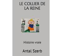 LE COLLIER DE LA REINE: Histoire vraie