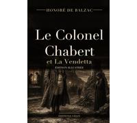 Le Colonel Chabert et La Vendetta (édition illustrée): Deux récits de La Comédie humaine, texte intégral et 13 illustrations originales