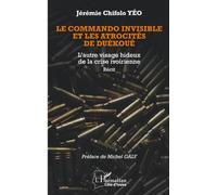 Le commando invisible et les atrocités de Duékoué: L’autre visage hideux de la crise ivoirienne