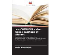 Le COMMENT d'un monde pacifique et tolérant: Une série de réflexions et de questions multidisciplinaires sur des questions proches de la vie de chacun et de son environnement immédiat