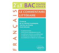 Le Commentaire Littéraire Français Seconde et Premères Bac Toutes Series à Partir de 20 Textes Classiques. Toutes les Étapes pour Réussir. by Jeanine Pincenati (2013-07-30)