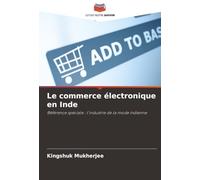 Le commerce électronique en Inde: Référence spéciale : l'industrie de la mode indienne