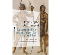 Le communisme primitif n'est plus ce qu'il était - Aux origines de l'oppression des femmes