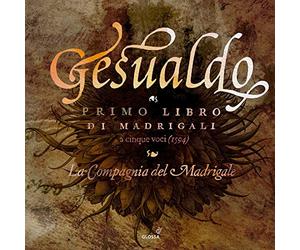 Le Compagnia Del Madrigale - Gesualdo: Prima Libro Di Madrigali