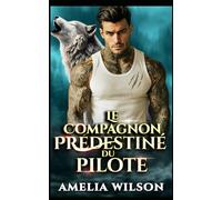 Le Compagnon prédestiné du Pilote: Une romance de scientifique marine et métamorphe aquatique (Chroniques des Compagnons Prédestinés Urbains)