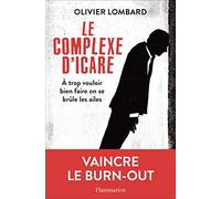 Le complexe d'Icare: À trop vouloir bien faire on se brûle les ailes