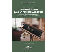 Le composé humain dans la pensée paulinienne: Essai d’une anthropologie théologique à la lumière de 1 Thessaloniciens 5, 23-28
