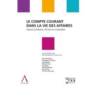 le compte courant dans la vie des affaires: ASPECTS JURIDIQUES, FISCAUX ET COMPTABLES
