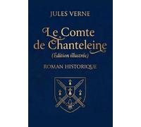 Le Comte de Chanteleine (Édition illustrée): Un récit épique de la Révolution française et de la Chouannerie en Bretagne