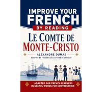 Le Comte de Monte-Cristo: adapté pour les étudiants de français: 1 (Improve your French by reading - Le Comte de Monte-Cristo)