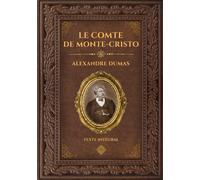 Le Comte de Monte-Cristo - Alexandre Dumas: Édition collector intégrale - Grand format 17 cm x 25 cm - (Annotée d'une biographie)