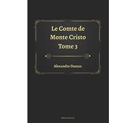 Le Comte de Monte Cristo Tome 3