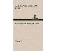 Le comte de Monte-Cristo, Tome I