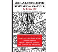 LE COMTE ORY Opera in French in two acts by Gioachino Rossini: Opera Classics Library